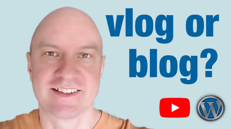 vlog or blog _ youtube channel or wordpress blog 