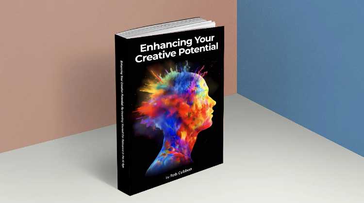 Enhancing Your Creative Potential by Rob Cubbon